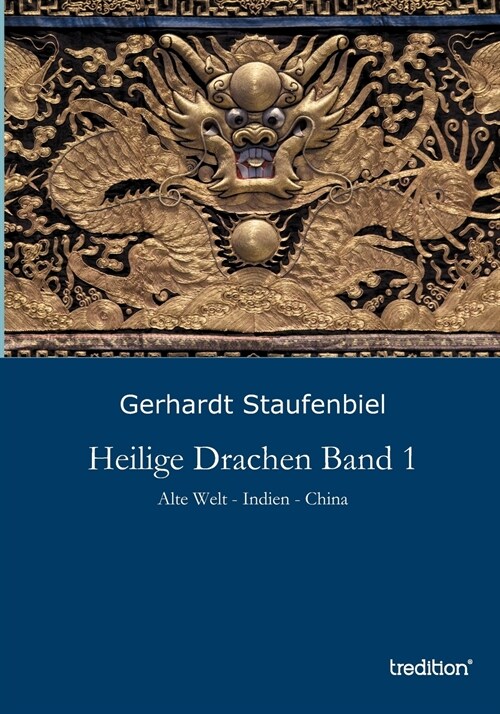 Heilige Drachen Band 1: Alte Welt - Indien - China (Paperback)