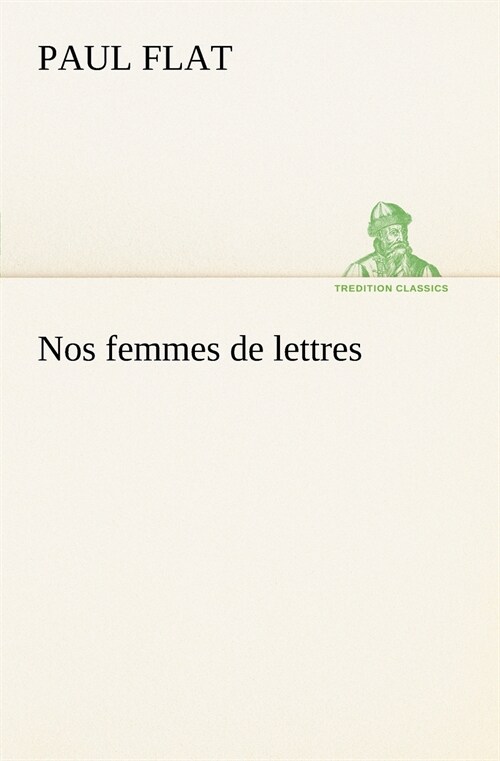 Nos Femmes de Lettres (Paperback)