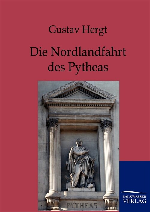 Die Nordlandfahrt Des Pytheas (Paperback)