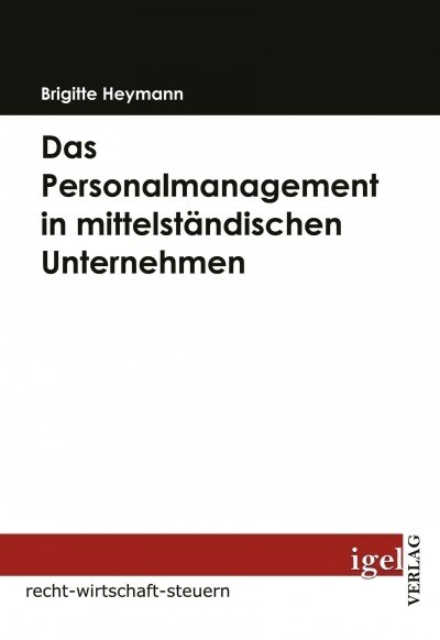 Das Personalmanagement in mittelst?discher Unternehmen (Paperback)