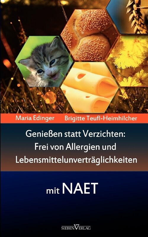 Genieen Statt Verzichten - Frei Von Allergien Und Lebensmittelunvertraglichkeiten Mit Naet (Paperback)