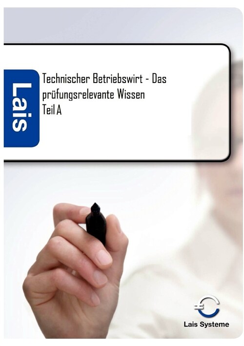 Technischer Betriebswirt Teil a - Das Pr?ungsrelevante Wissen (Paperback)