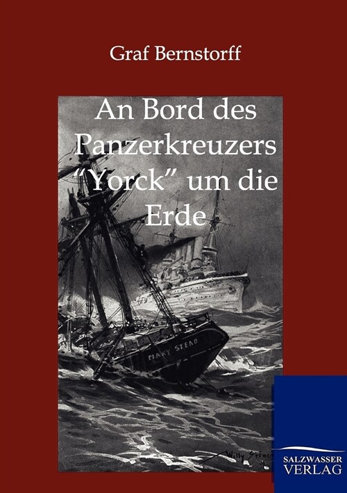 An Bord Des Panzerkreuzers Yorck Um Die Erde (Paperback)