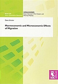 Macroeconomic and Microeconomic Effects of Migration (Paperback)