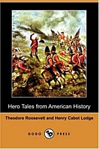 Hero Tales from American History (Dodo Press) (Paperback)