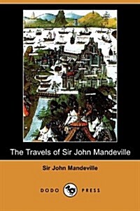 The Travels of Sir John Mandeville (Dodo Press) (Paperback)