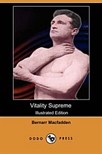Vitality Supreme (Illustrated Edition) (Dodo Press) (Paperback)