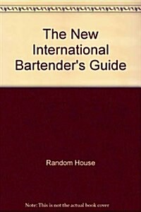 The New International Bartenders Guide (Paperback, 1st)