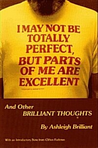 I May Not Be Totally Perfect, but Parts of Me Are Excellent (Hardcover)