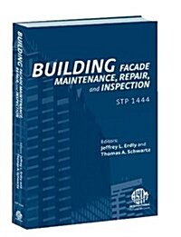 Building Facade Maintenance, Repair, And Inspection (Hardcover)