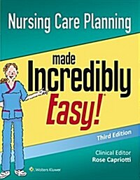 Nursing Care Planning Made Incredibly Easy (Paperback)