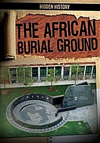 The African Burial Ground (Paperback)