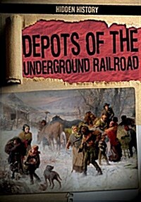 Depots of the Underground Railroad (Paperback)