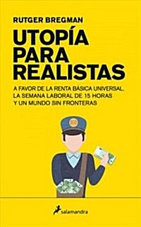 Utopia Para Realistas/ Utopia for Realists (Paperback)