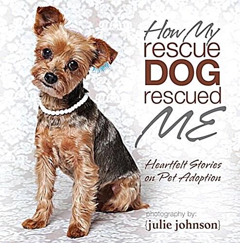 How My Rescue Dog Rescued Me (Hardcover)