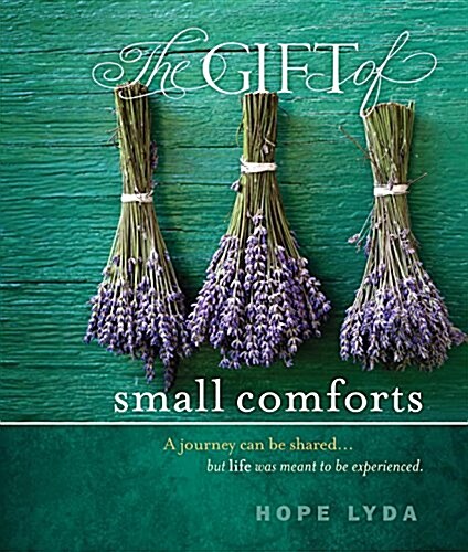 The Gift of Small Comforts (Hardcover)