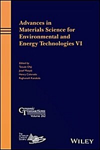 Advances in Materials Science for Environmental and Energy Technologies VI (Hardcover)