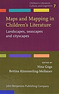 Maps and Mapping in Childrens Literature (Hardcover)