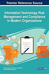 Information Technology Risk Management and Compliance in Modern Organizations (Hardcover)