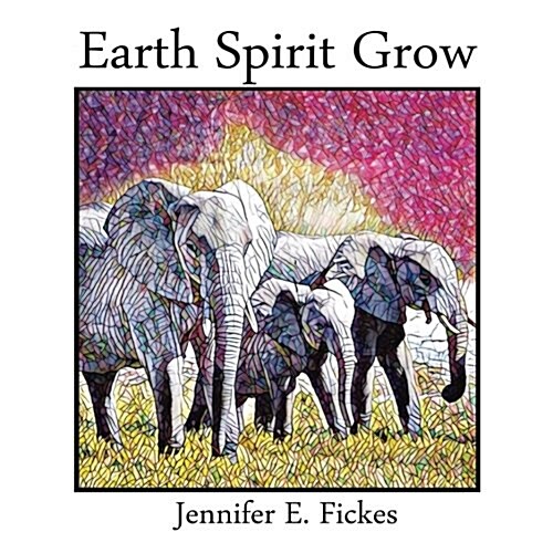 Earth Spirit Grow: Planting positive seeds, to grow a bright future! (Paperback)