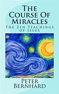 The Course of Miracles: The Zen Teachings of Jesus (Paperback)