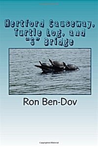 Hertford Causeway, Turtle Log, and S Bridge (Paperback)