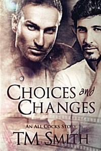 Choices and Changes: An All Cocks Story (Paperback)