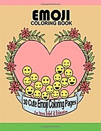Emoji Coloring Book: 30 Cute Emoji Coloring Pages for Stress Relief & Relaxation Large 8.5 X 11 Big Book (Paperback)