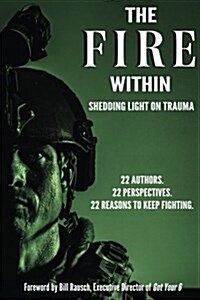 The Fire Within: Shedding Light on Trauma (Paperback)