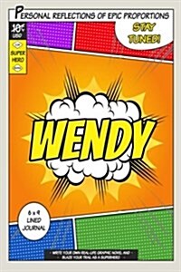 Superhero Wendy: A 6 x 9 Lined Journal Notebook (Paperback)