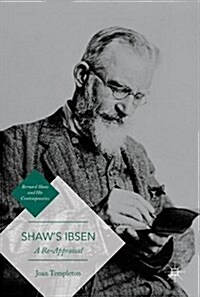 Shaws Ibsen : A Re-Appraisal (Hardcover, 1st ed. 2018)