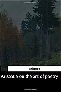 Aristotle on the Art of Poetry (Paperback)