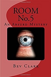 Room No.5: An Absurd Murder Mystery (Paperback)