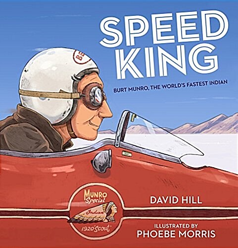 Speed King: Burt Munro, the Worlds Fastest Indian (Hardcover)