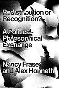 Redistribution or Recognition? : A Political-Philosophical Exchange (Paperback)