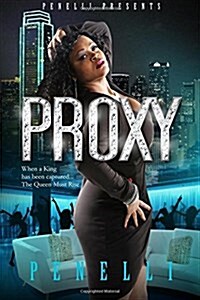 Proxy: When A King Is Captured A Queen Shall Rise (Paperback)