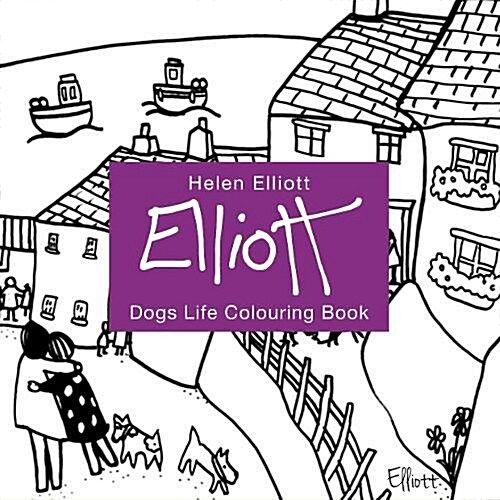 Helen Elliott Dogs Life Colouring Book (Paperback)