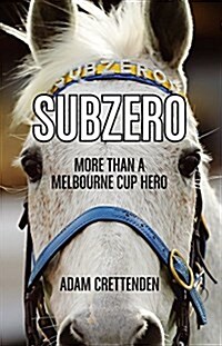 Subzero: More Than a Melbourne Cup Hero (Paperback)