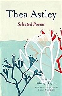 Thea Astley: Selected Poems (Paperback)