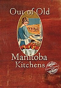 Out of Old Manitoba Kitchens (Hardcover)