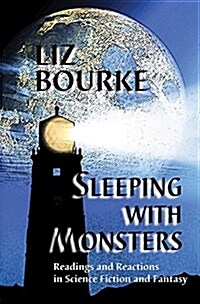 Sleeping with Monsters: Readings and Reactions in Science Fiction and Fantasy (Paperback)