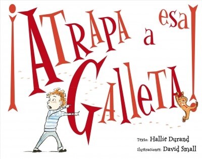 Atrapa a esa Galleta! = Catch That Cookie! (Hardcover)