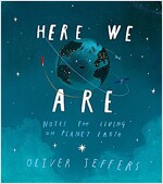 Here We Are: Notes for Living on Planet Earth (Hardcover)
