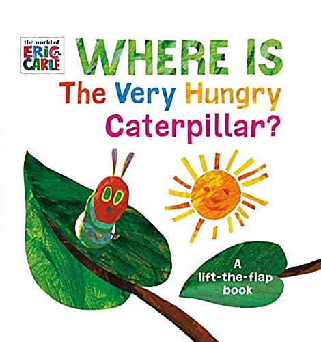 Where Is the Very Hungry Caterpillar?: A Lift-The-Flap Book (Board Books)