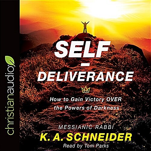 Self-Deliverance: How to Gain Victory Over the Powers of Darkness (Audio CD)