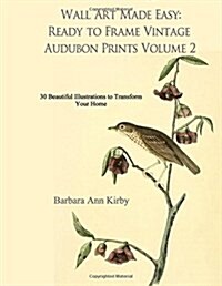 Wall Art Made Easy: Ready to Frame Vintage Audubon Prints Volume 2: 30 Beautiful Illustrations to Transform Your Home (Paperback)