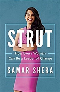 Strut: How Every Woman Can Be a Leader of Change (Paperback)