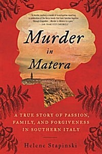 Murder in Matera: A True Story of Passion, Family, and Forgiveness in Southern Italy (Paperback)