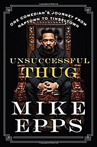 Unsuccessful Thug: One Comedians Journey from Naptown to Tinseltown (Hardcover)