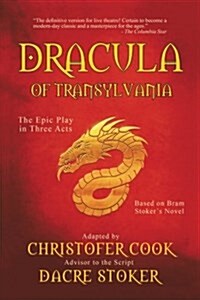 Dracula of Transylvania: The Epic Play in Three Acts (Paperback)